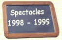 Spectacles 1998-1999